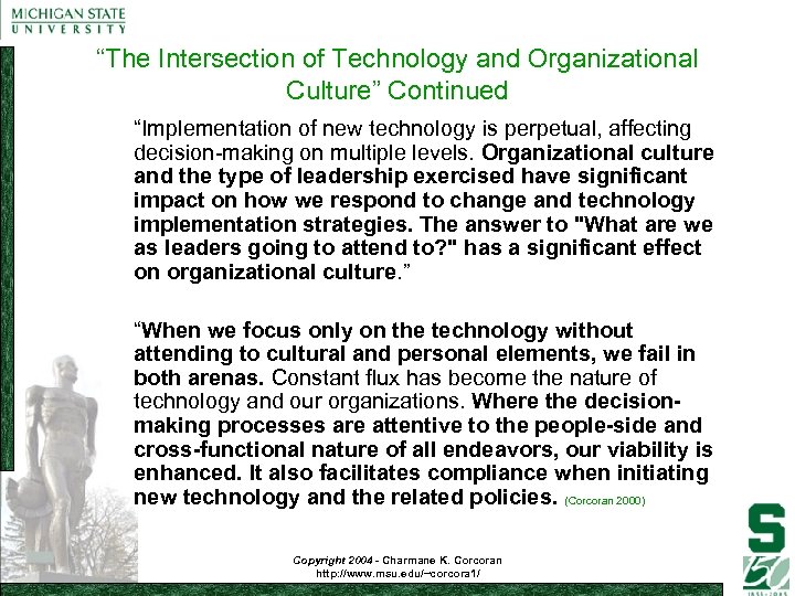 “The Intersection of Technology and Organizational Culture” Continued “Implementation of new technology is perpetual,