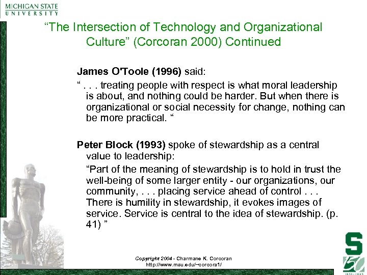 “The Intersection of Technology and Organizational Culture” (Corcoran 2000) Continued James O'Toole (1996) said:
