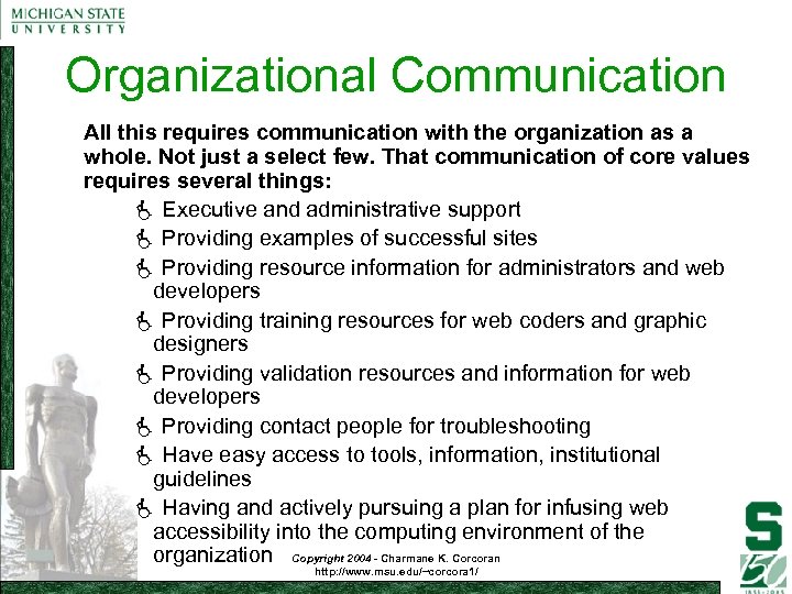 Organizational Communication All this requires communication with the organization as a whole. Not just