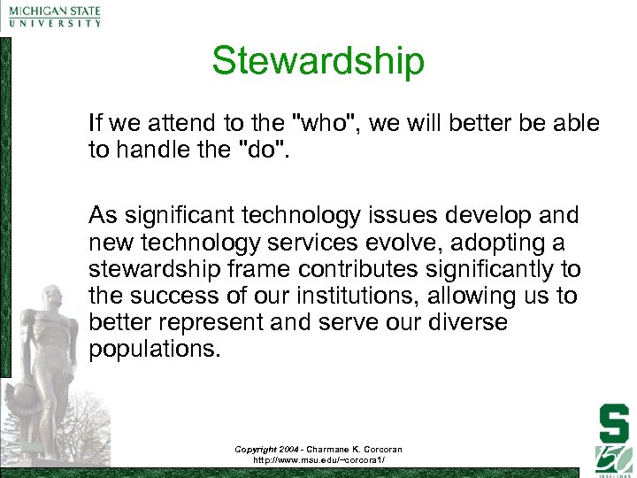 Stewardship If we attend to the "who", we will better be able to handle