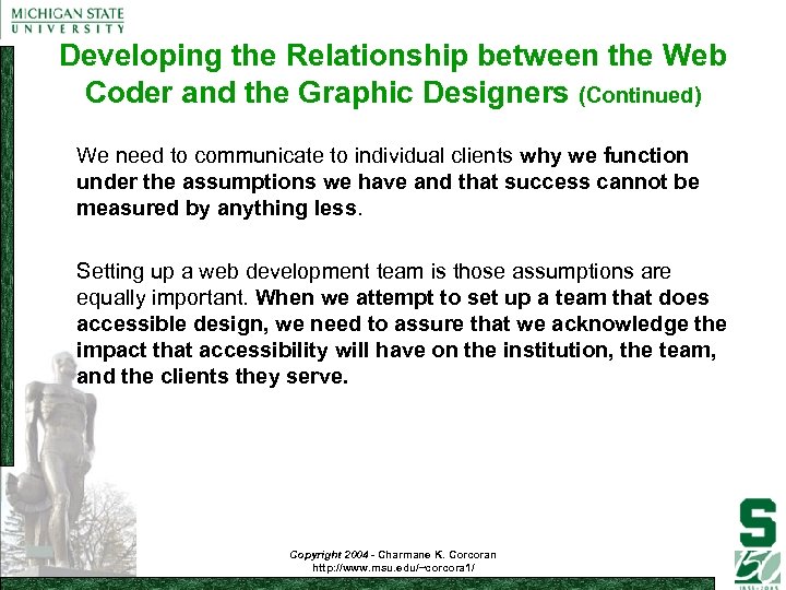 Developing the Relationship between the Web Coder and the Graphic Designers (Continued) We need