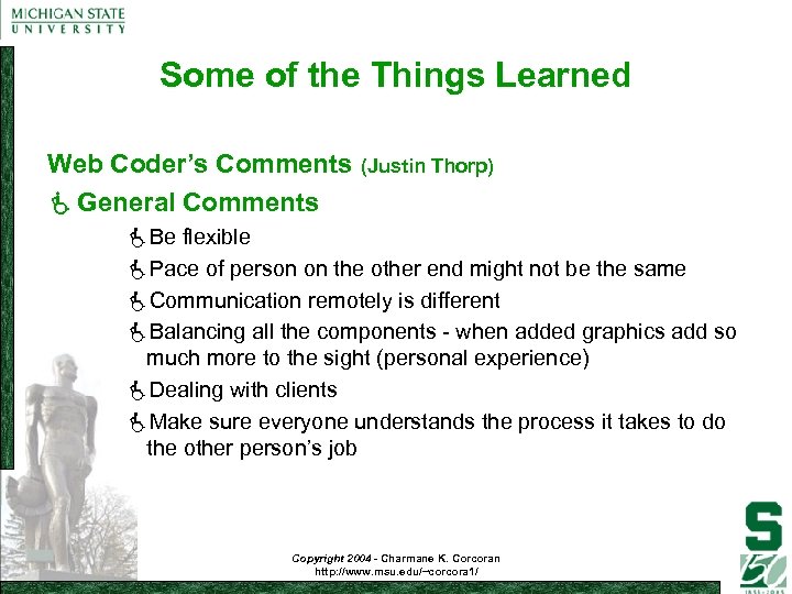 Some of the Things Learned Web Coder’s Comments General Comments (Justin Thorp) Be flexible