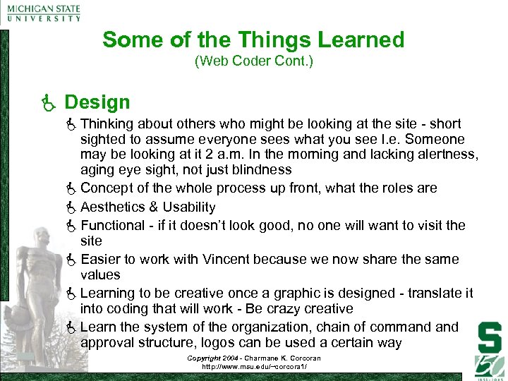 Some of the Things Learned (Web Coder Cont. ) Design Thinking about others who