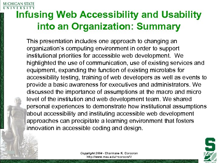 Infusing Web Accessibility and Usability into an Organization: Summary This presentation includes one approach
