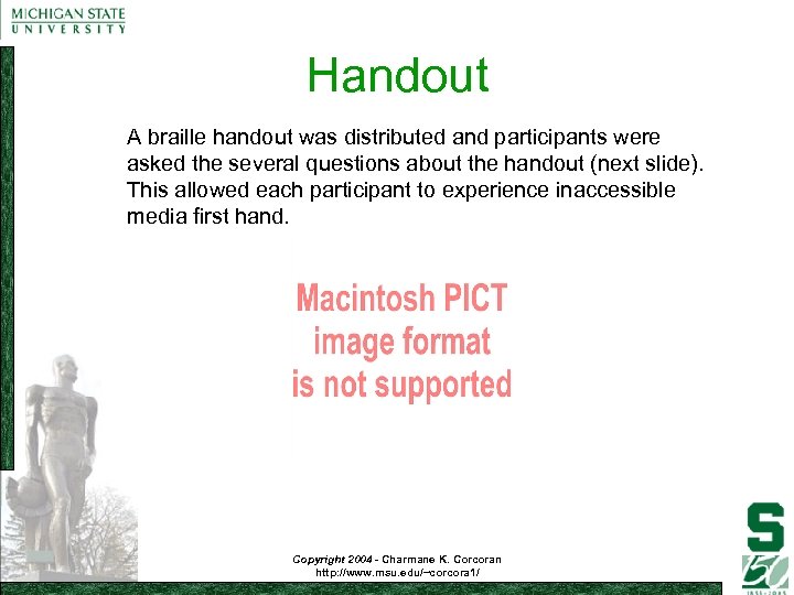 Handout A braille handout was distributed and participants were asked the several questions about
