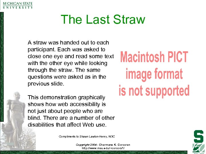 The Last Straw A straw was handed out to each participant. Each was asked