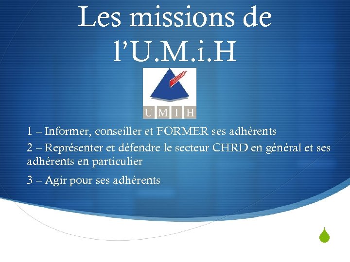 Les missions de l’U. M. i. H 1 – Informer, conseiller et FORMER ses