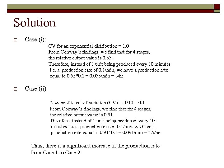 Solution o Case (i): CV for an exponential distribution = 1. 0 From Conway’s