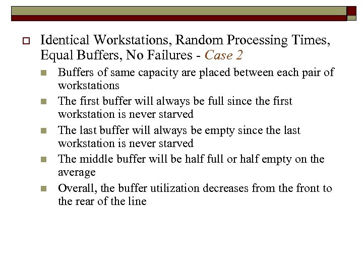 o Identical Workstations, Random Processing Times, Equal Buffers, No Failures - Case 2 n