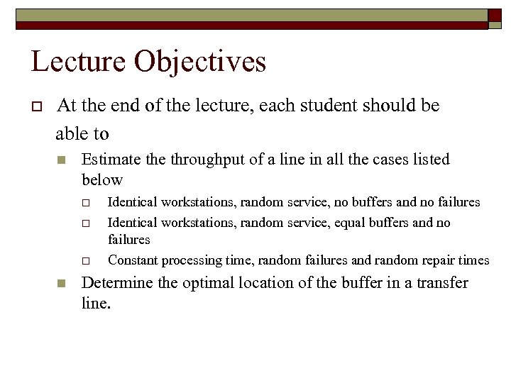 Lecture Objectives o At the end of the lecture, each student should be able