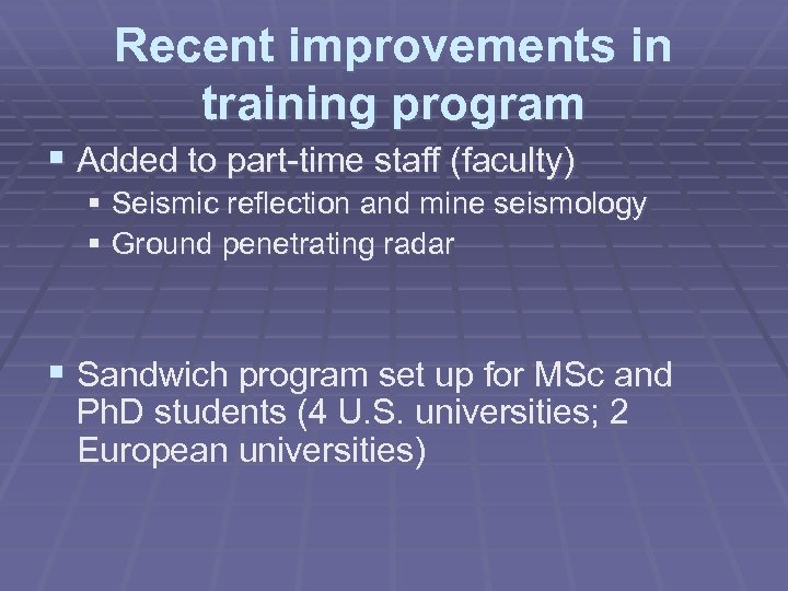 Recent improvements in training program § Added to part-time staff (faculty) § Seismic reflection