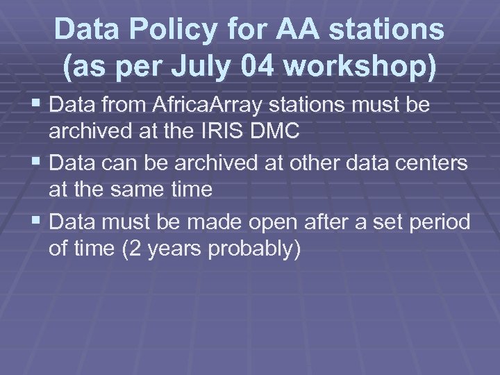 Data Policy for AA stations (as per July 04 workshop) § Data from Africa.