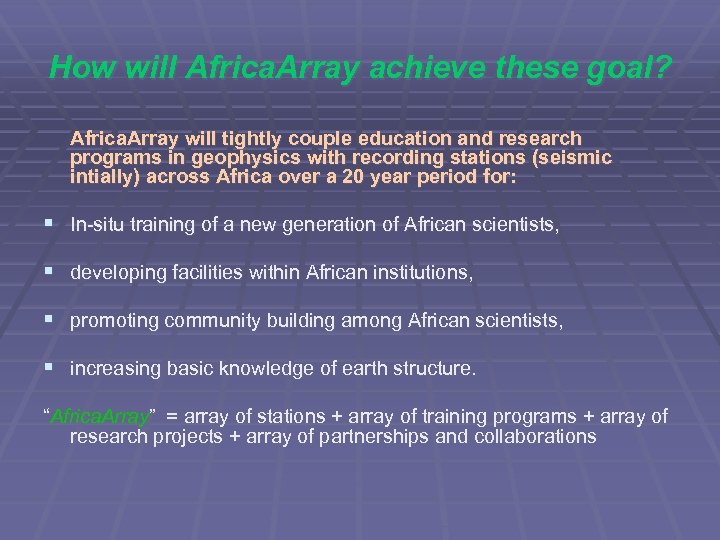 How will Africa. Array achieve these goal? Africa. Array will tightly couple education and