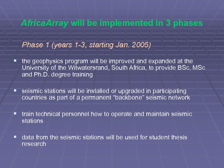 Africa. Array will be implemented in 3 phases Phase 1 (years 1 -3, starting