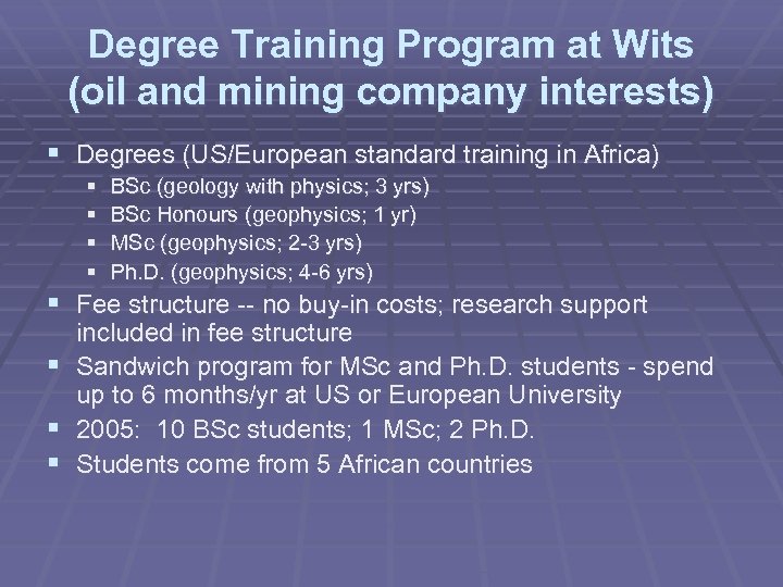 Degree Training Program at Wits (oil and mining company interests) § Degrees (US/European standard