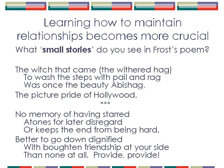 Learning how to maintain relationships becomes more crucial What ‘small stories’ do you see