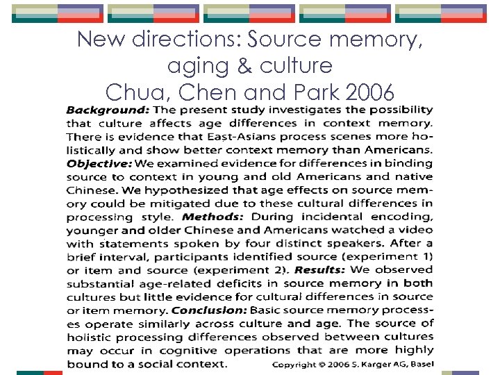 New directions: Source memory, aging & culture Chua, Chen and Park 2006 