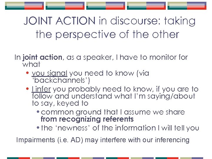 JOINT ACTION in discourse: taking the perspective of the other In joint action, as