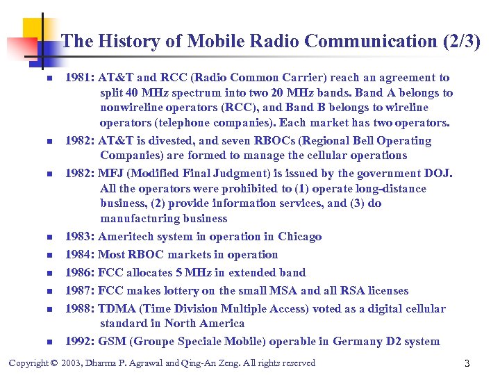 The History of Mobile Radio Communication (2/3) n n n n n 1981: AT&T
