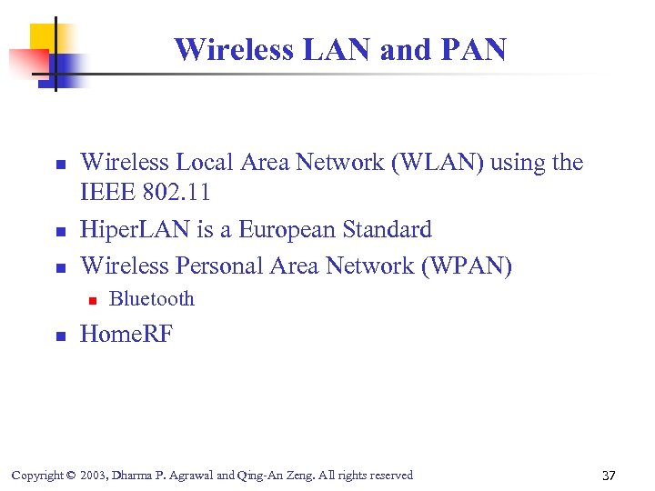 Wireless LAN and PAN n n n Wireless Local Area Network (WLAN) using the
