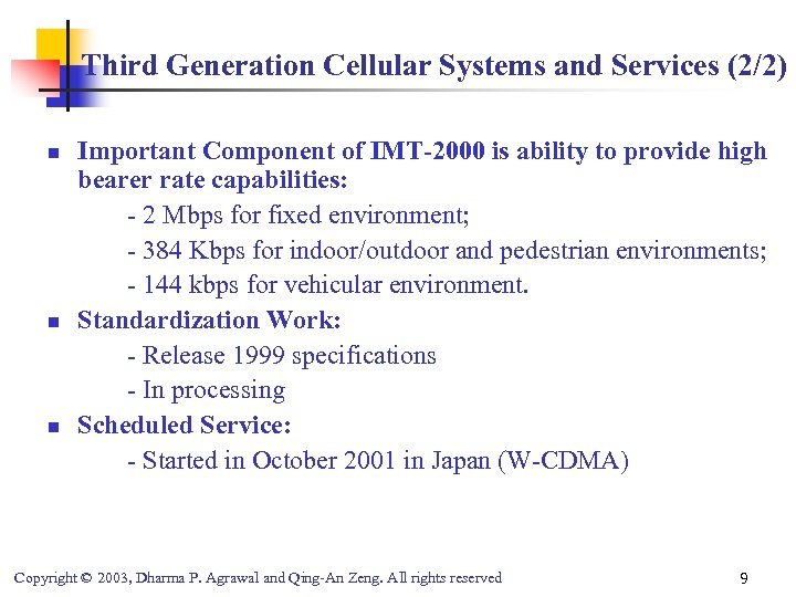 Third Generation Cellular Systems and Services (2/2) n n n Important Component of IMT-2000