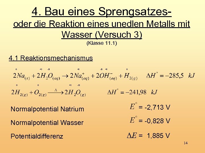 4. Bau eines Sprengsatzesoder die Reaktion eines unedlen Metalls mit Wasser (Versuch 3) (Klasse