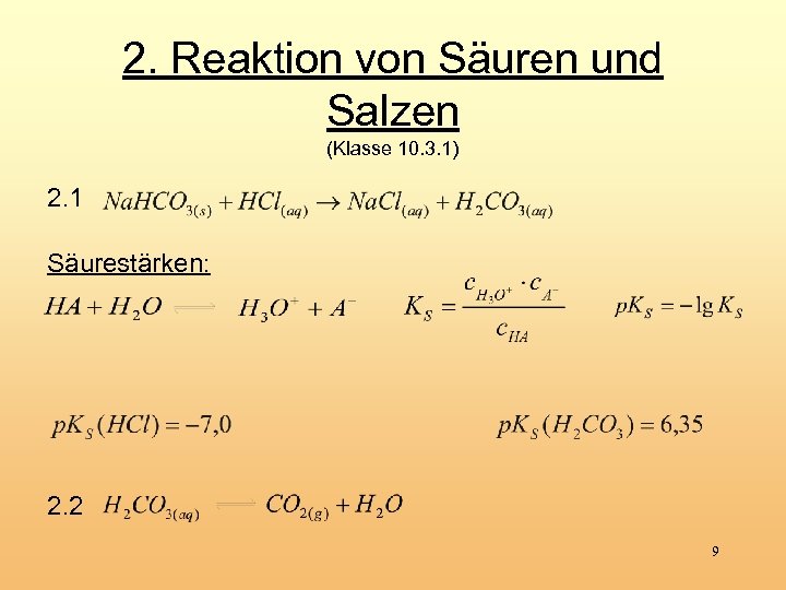 2. Reaktion von Säuren und Salzen (Klasse 10. 3. 1) 2. 1 Säurestärken: 2.