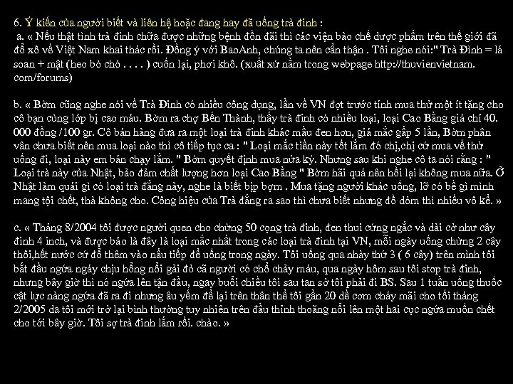 6. Ý kiến của người biết và liên hệ hoặc đang hay đã uống