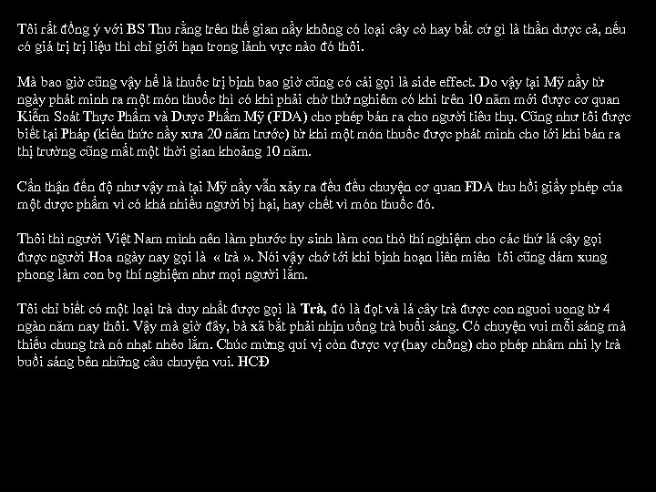Tôi rất đồng ý với BS Thu rằng trên thế gian nầy không có