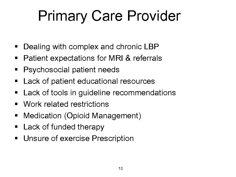 Primary Care Provider § § § § § Dealing with complex and chronic LBP