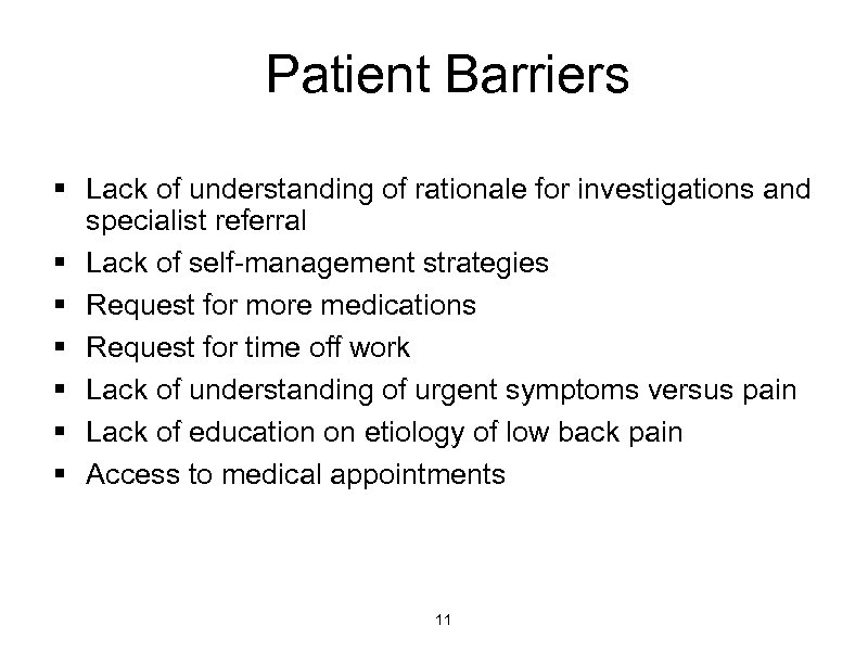 Patient Barriers § Lack of understanding of rationale for investigations and specialist referral §