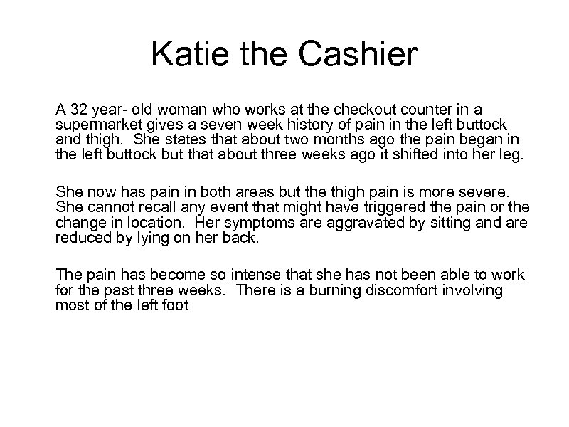 Katie the Cashier A 32 year- old woman who works at the checkout counter