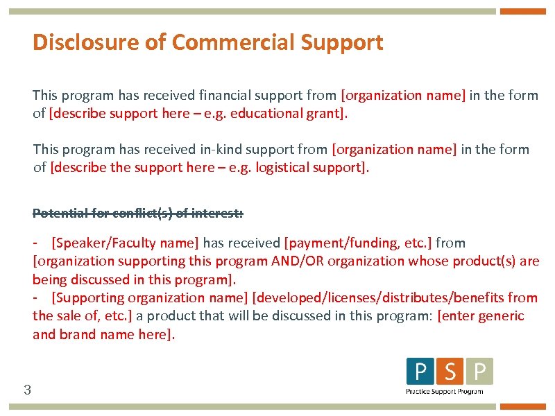 Disclosure of Commercial Support This program has received financial support from [organization name] in