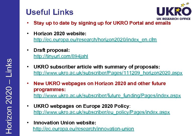 Useful Links • Stay up to date by signing up for UKRO Portal and