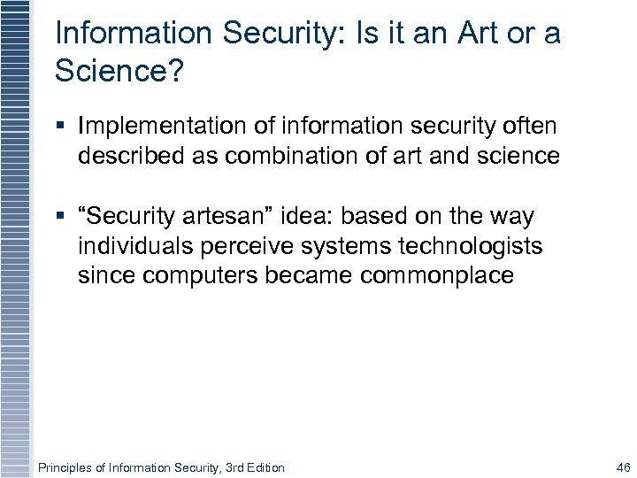 Information Security: Is it an Art or a Science? Implementation of information security often