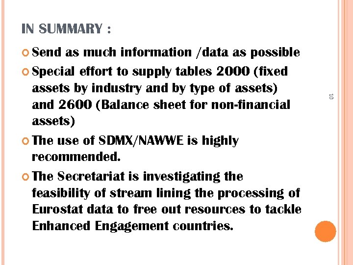 IN SUMMARY : Send 10 as much information /data as possible Special effort to