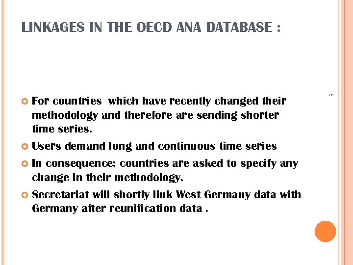 LINKAGES IN THE OECD ANA DATABASE : 6 For countries which have recently changed