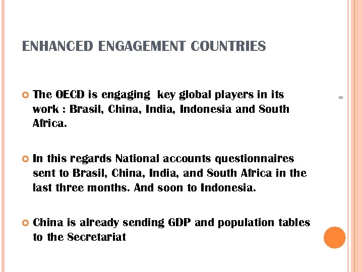 ENHANCED ENGAGEMENT COUNTRIES The OECD is engaging key global players in its work :