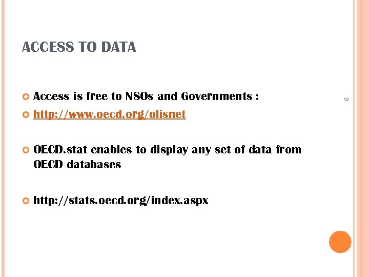 ACCESS TO DATA OECD. stat enables to display any set of data from OECD