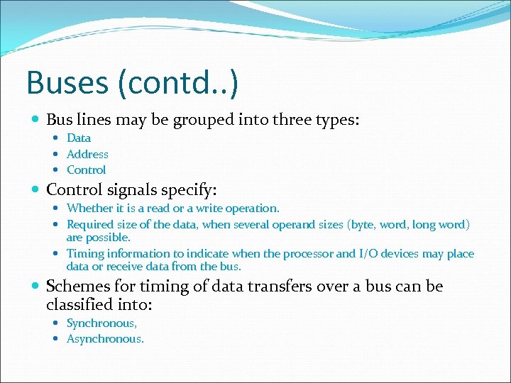 Buses (contd. . ) Bus lines may be grouped into three types: Data Address