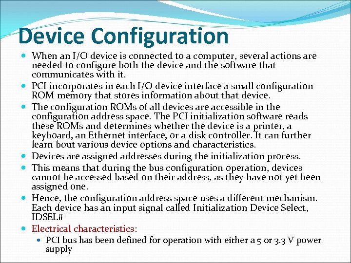 Device Configuration When an I/O device is connected to a computer, several actions are