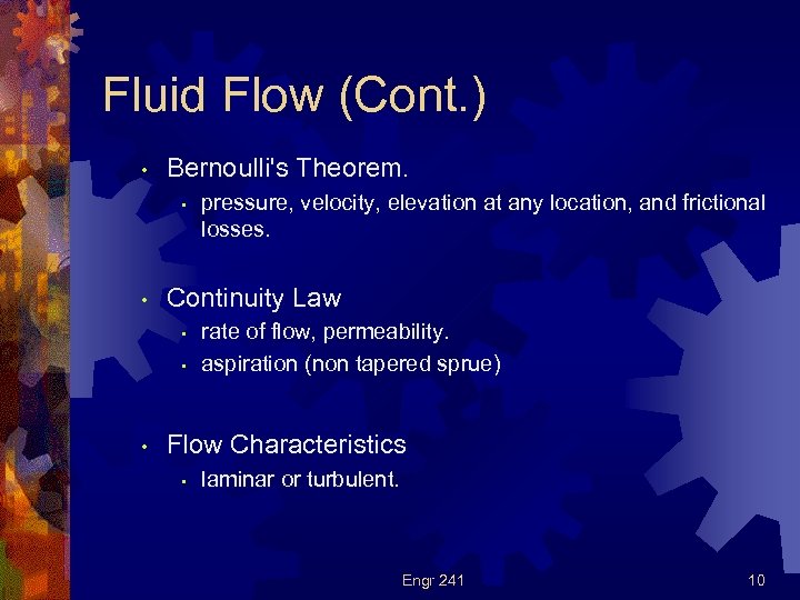 Fluid Flow (Cont. ) • Bernoulli's Theorem. • • Continuity Law • • •