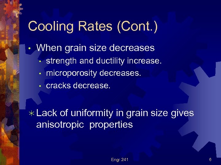 Cooling Rates (Cont. ) • When grain size decreases • • • strength and