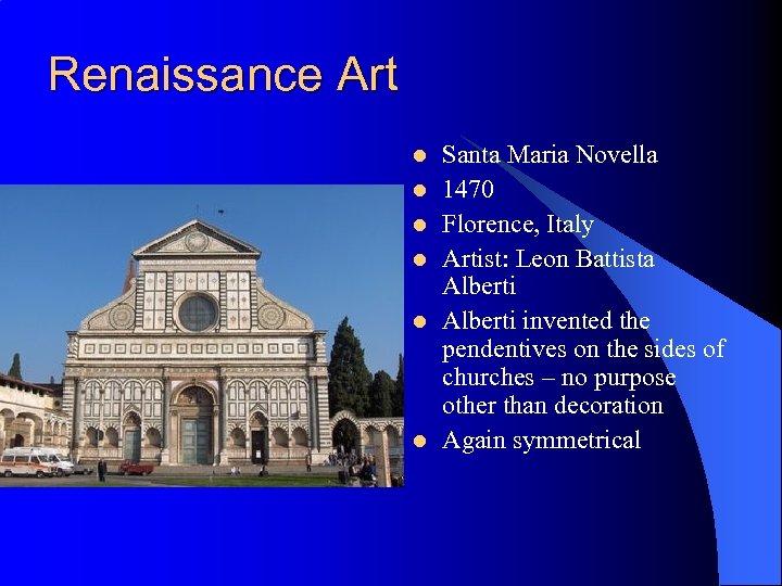 Renaissance Art l l l Santa Maria Novella 1470 Florence, Italy Artist: Leon Battista