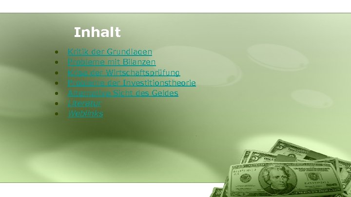 Inhalt • • Kritik der Grundlagen Probleme mit Bilanzen Krise der Wirtschaftsprüfung Probleme der