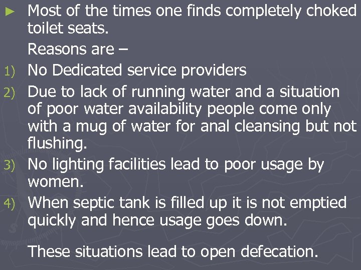 ► 1) 2) 3) 4) Most of the times one finds completely choked toilet