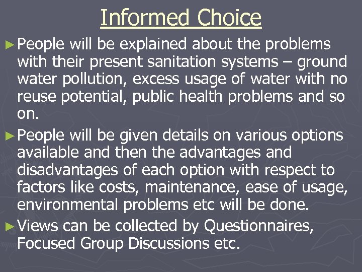 Informed Choice ► People will be explained about the problems with their present sanitation