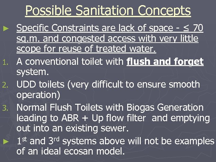 Possible Sanitation Concepts ► 1. 2. 3. ► Specific Constraints are lack of space