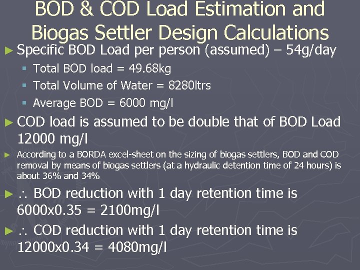BOD & COD Load Estimation and Biogas Settler Design Calculations ► Specific § §