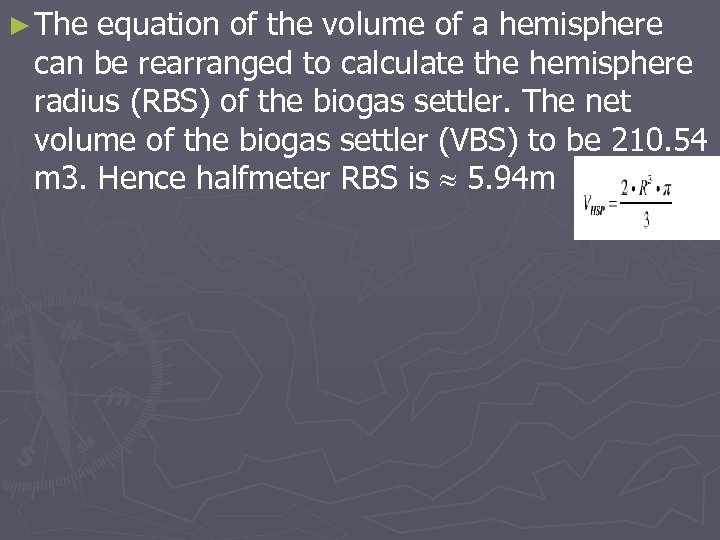 ► The equation of the volume of a hemisphere can be rearranged to calculate